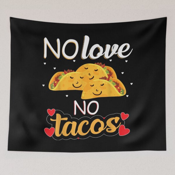 Item preview, No Love No Tacos designed and sold by MarcMolinaro.