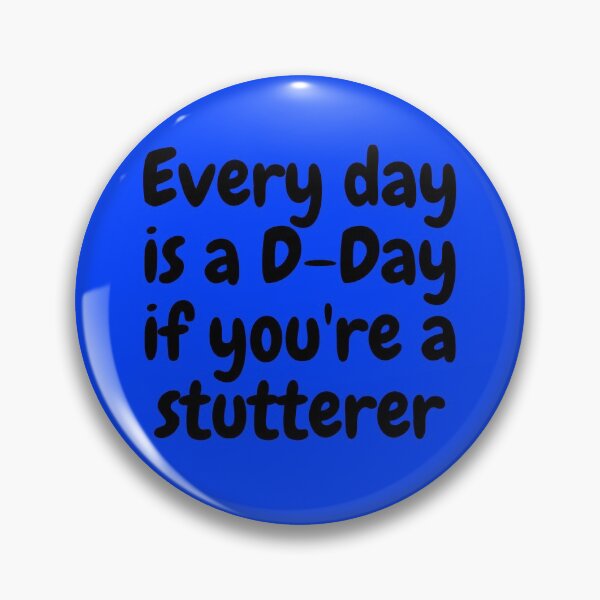 Item preview, Every day is a D-Day if you're a stutterer designed and sold by mind-illusions.