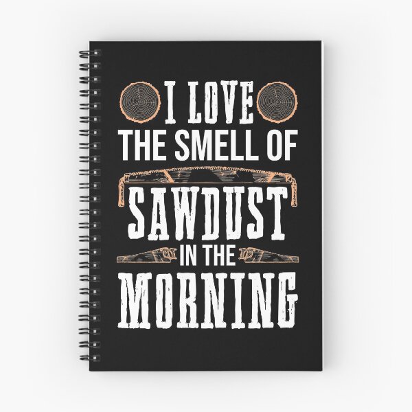 Item preview, I Love The Smell Of Sawdust In The Morning designed and sold by SuperStuffStore.