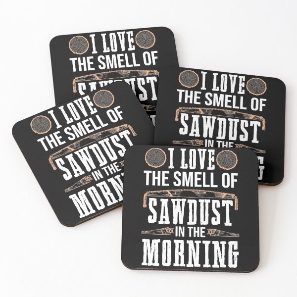 Item preview, I Love The Smell Of Sawdust In The Morning designed and sold by SuperStuffStore.