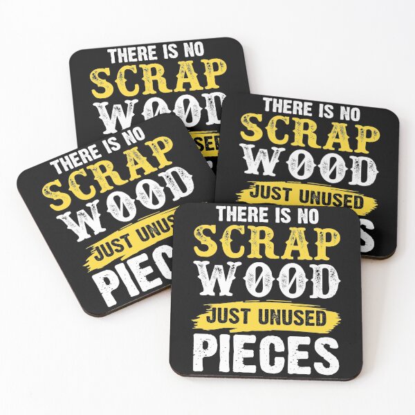Item preview, There Is No Scrap Wood Only Unused Pieces designed and sold by SuperStuffStore.