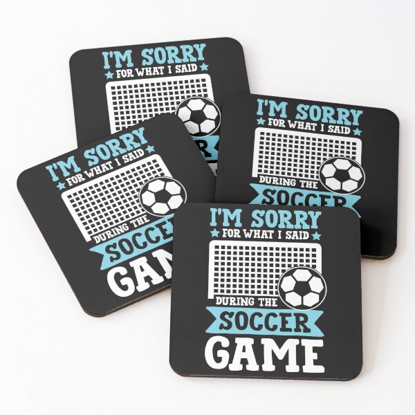 Item preview, I'm Sorry For What I Said During The Soccer Game designed and sold by SuperStuffStore.