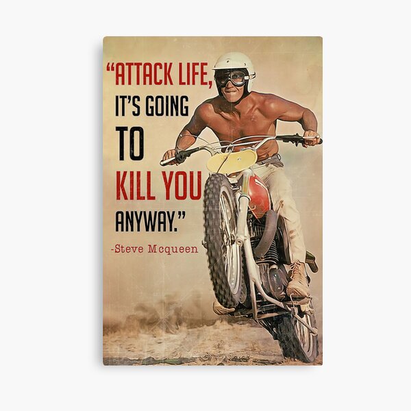 Attack Life It's Going To Kill You Anyway Steve Mcqueen Canvas Print