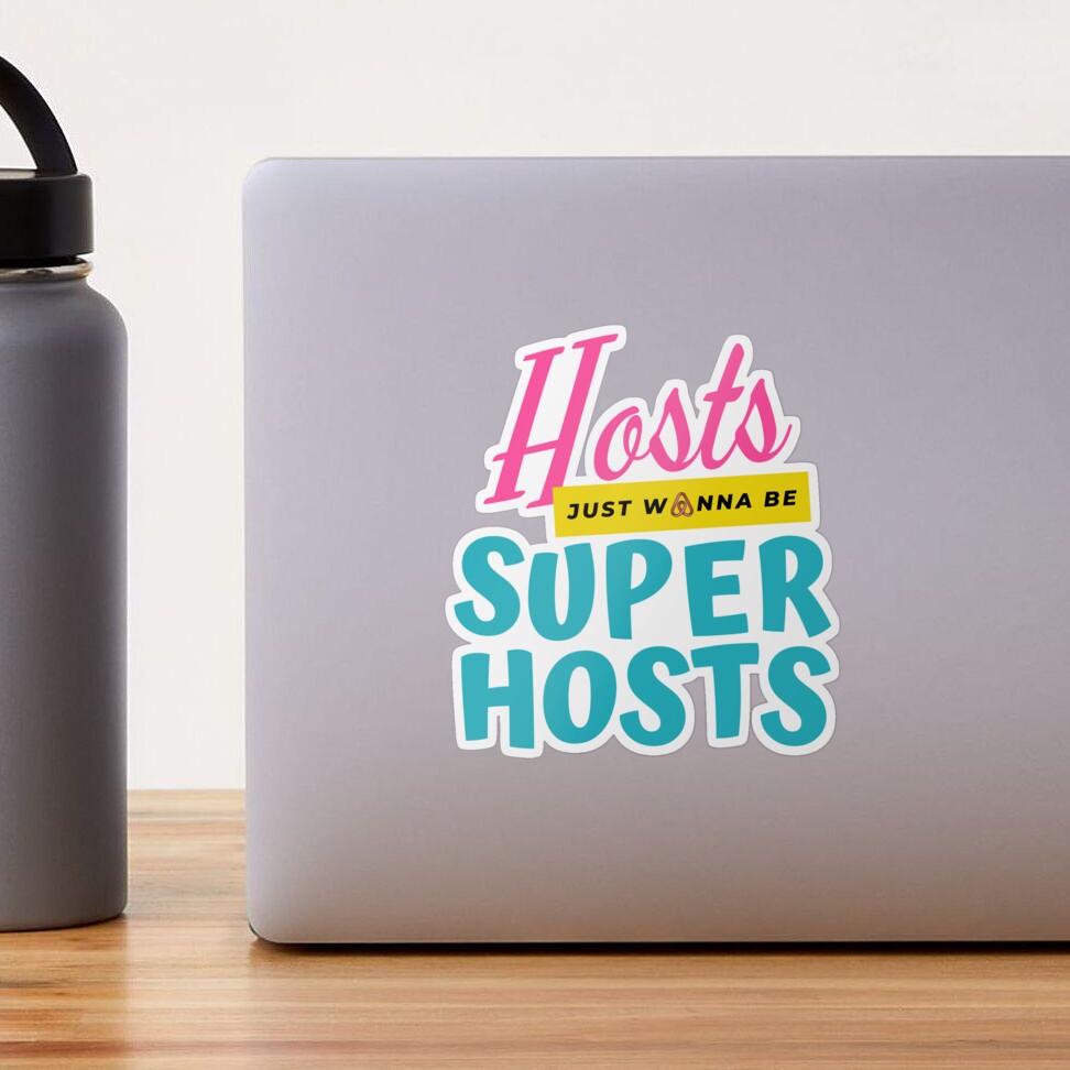 Hosts just wanna be Superhosts Sticker