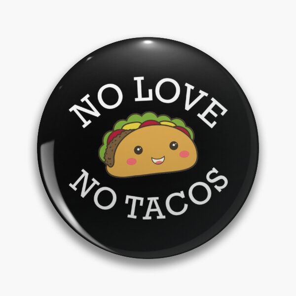 Item preview, No Love No Tacos  designed and sold by DarrinLindstrom.