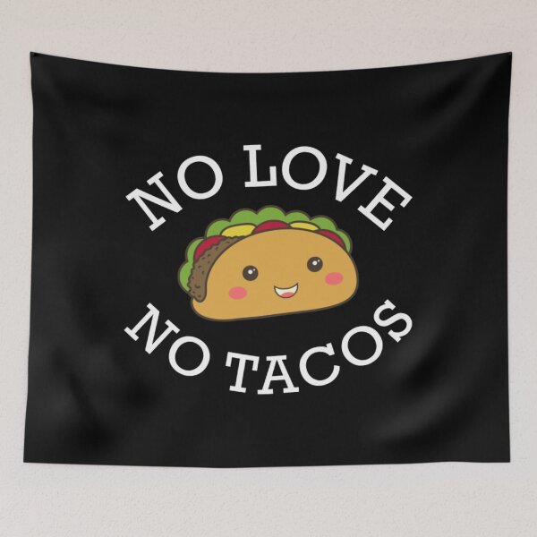 Item preview, No Love No Tacos  designed and sold by DarrinLindstrom.
