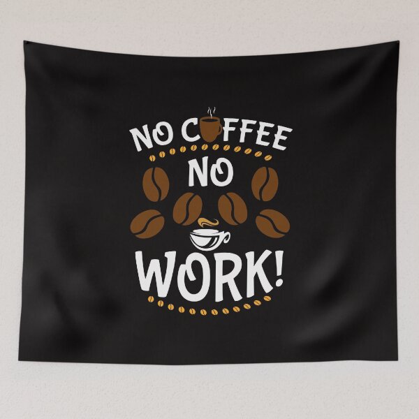 Item preview, No Coffee No Work designed and sold by cutitoutsir.