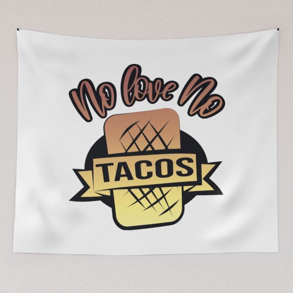 Item preview, No Love No Tacos designed and sold by DarrinLindstrom.