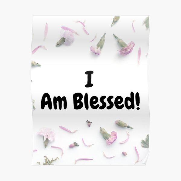 I Am Blessed Poster