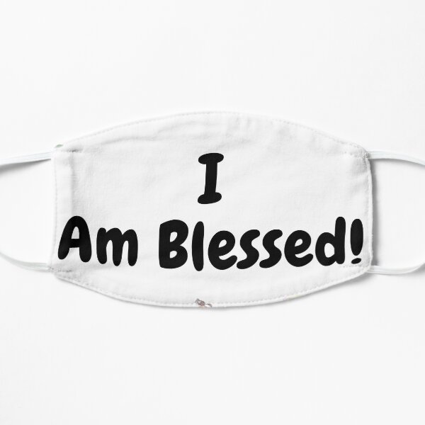 I Am Blessed Flat Mask