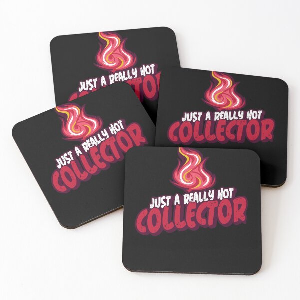 Item preview, Just A Really Hot Collector designed and sold by PunyPun.