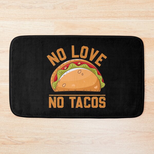 Item preview, No love no tacos designed and sold by DarrinLindstrom.