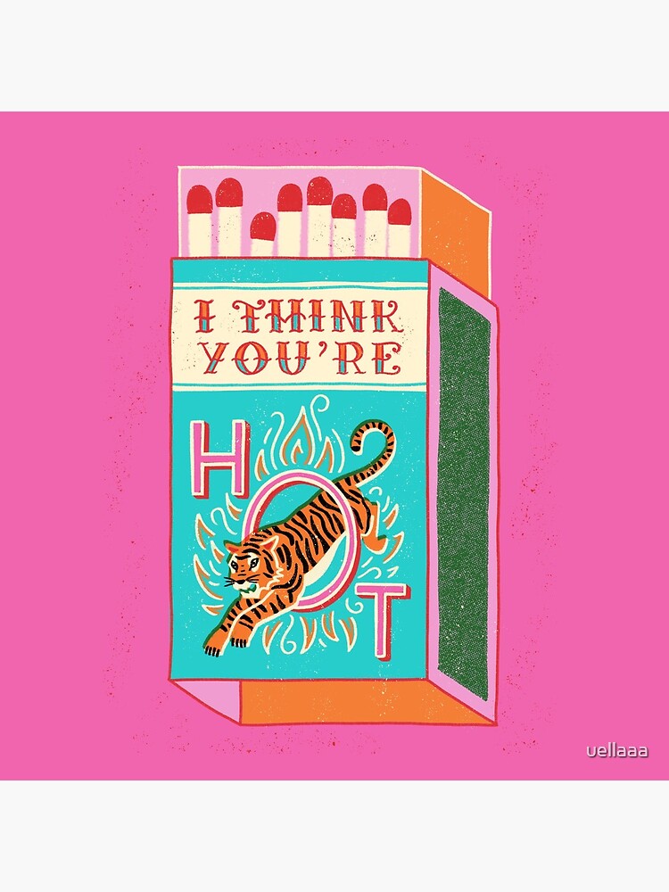 I think you're hot by uellaaa