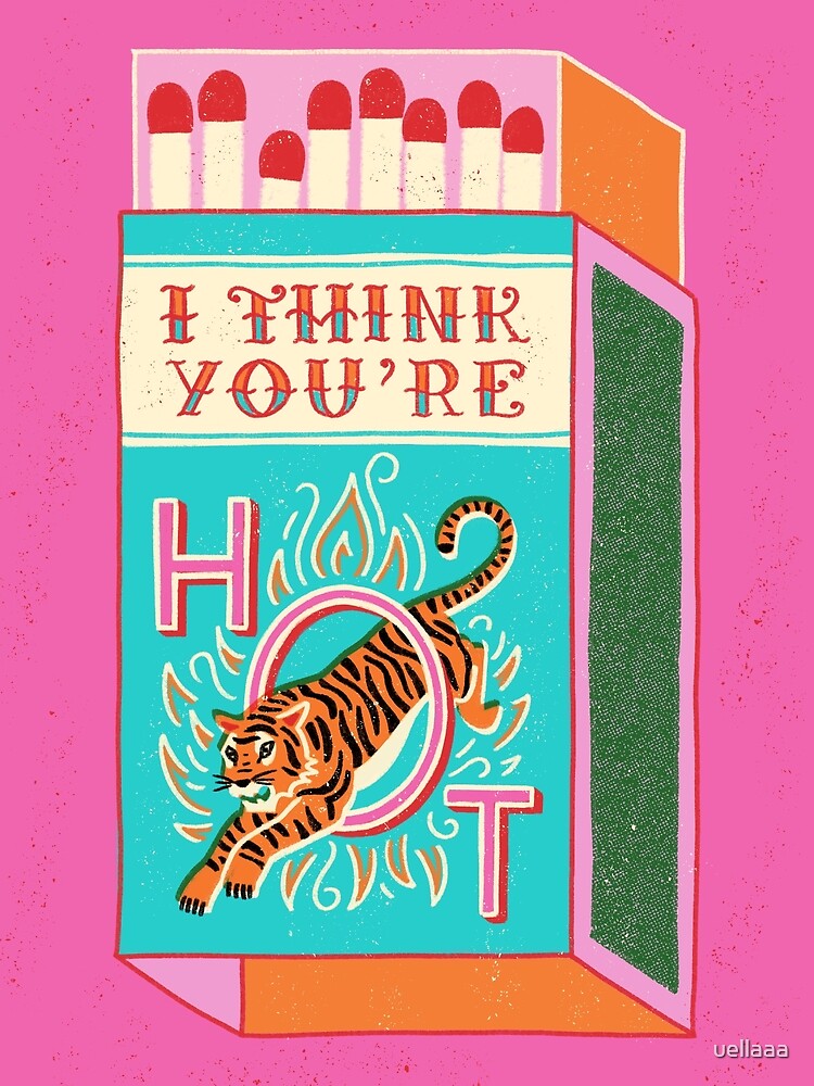 Thumbnail 3 of 3, Poster, I think you're hot designed and sold by uellaaa.