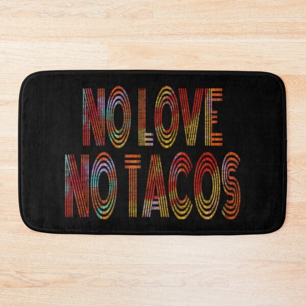 Item preview, No love no tacos designed and sold by DarrinLindstrom.
