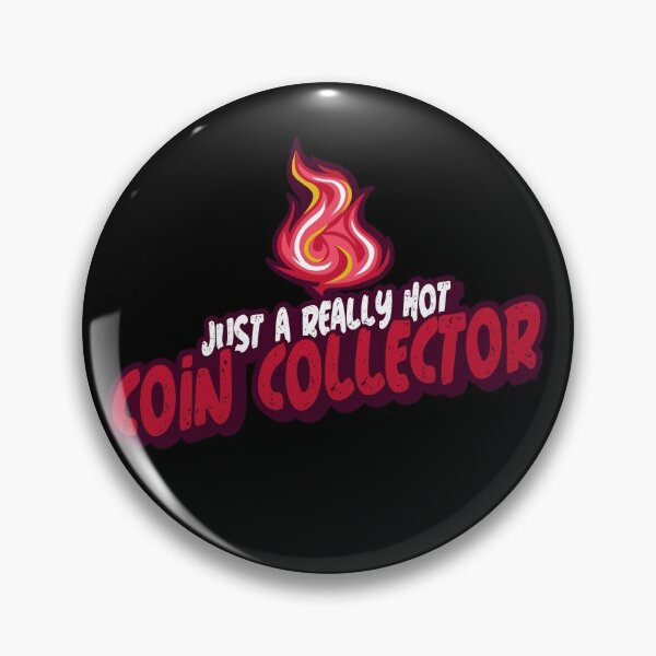 Item preview, Just A Really Hot Coin Collector designed and sold by PunyPun.