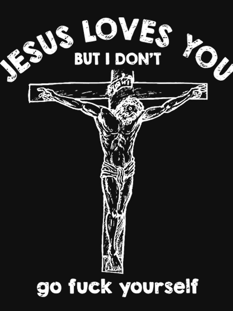 Fuck Me In The Ass Cus I Love Jesus