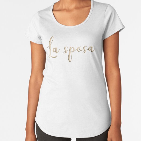 La sposa Gold Lettering Premium Scoop T-Shirt