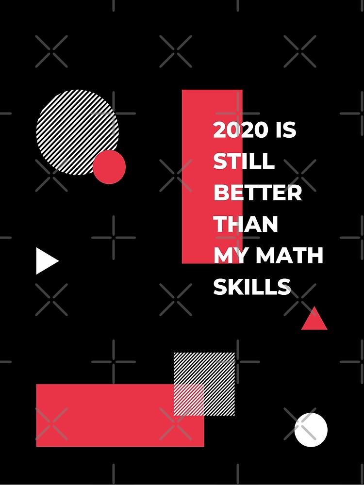 Discover 2020 is still better than my math skills - Funny Math Premium Matte Vertical Poster