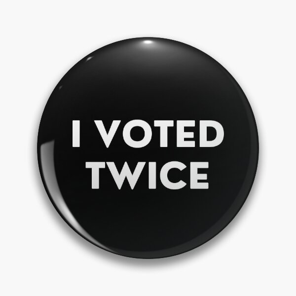 Item preview, I Voted Twice designed and sold by BigBoyShop.