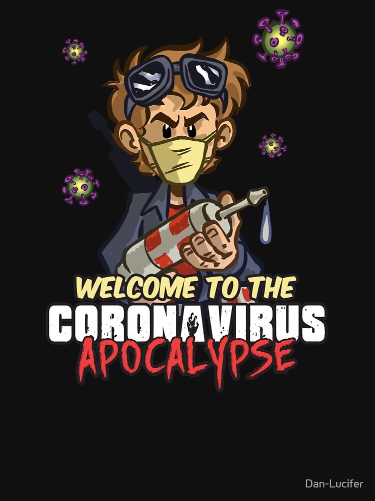 Thumbnail 7 of 7, Classic T-Shirt, Welcome to the Coronavirus Apocalypse designed and sold by Dan-Lucifer.