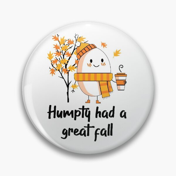 Item preview, Humpty Had A Great Fall designed and sold by HastyHouse.