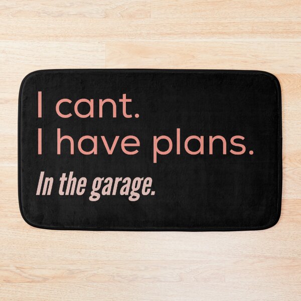 Item preview, I cant I have plans in the garage designed and sold by HappyPrints ⭐⭐⭐⭐⭐.