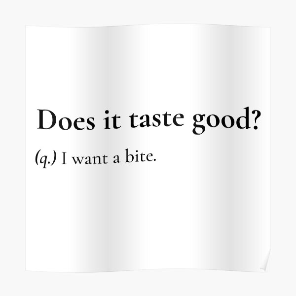 does-it-taste-good-funny-definition-poster-for-sale-by-ourmellow