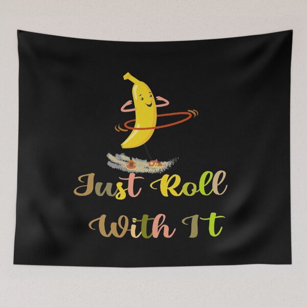 Item preview, Just Roll With It, Roll safe sport fruit banana designed and sold by 0umStore.