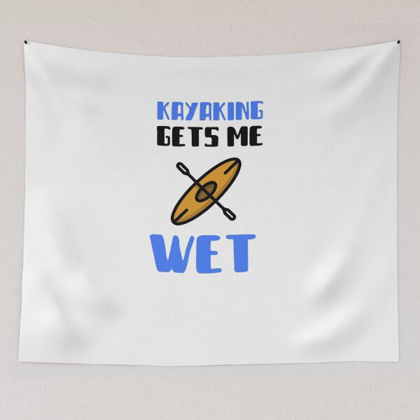Item preview, Kayaking Gets Me Wet designed and sold by Skaters.