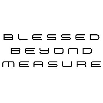 Artwork thumbnail, Blessed Beyond Measure Quote Christian Clothes, Apparel and Gifts by AriseToShine