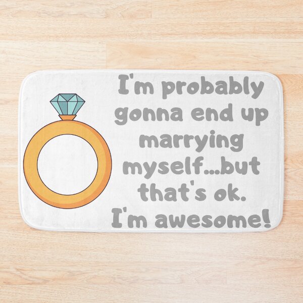 Item preview, I'm probably gonna end up marrying myself - Funny engagement ring with silly text  designed and sold by Irelene.