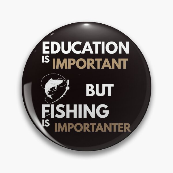 Item preview, Education Is Important But Fishing Is Importanter, Fishing Quote, Fishing Design, Funny Fishing designed and sold by Aerial Addicts.