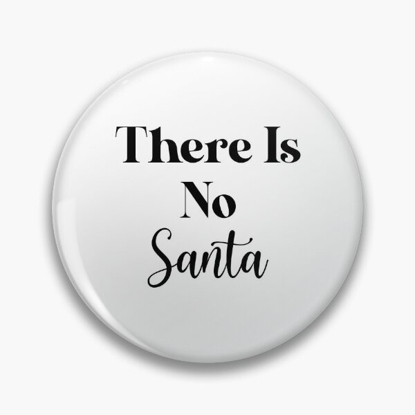 Item preview, There Is No Santa Funny Christmas Quote  designed and sold by GoldenDov.