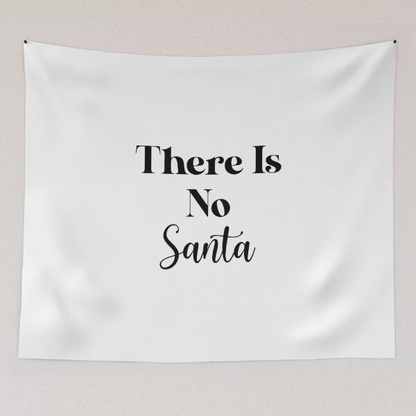 Item preview, There Is No Santa Funny Christmas Quote  designed and sold by GoldenDov.