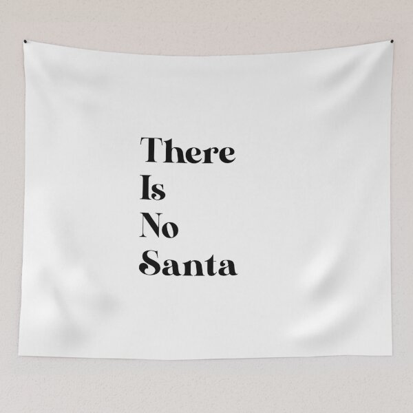 Item preview, There Is No Santa Funny Christmas Quote  designed and sold by GoldenDov.