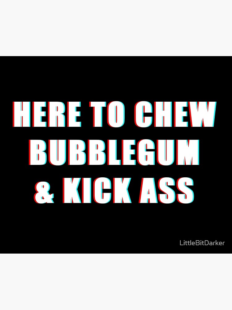 Disover Here To Kick and Chew Bubble Gum - Cult Film, Classic Film, 1988, John Carpenter, Obey Consume, Anti Government, Politics Premium Matte Vertical Poster