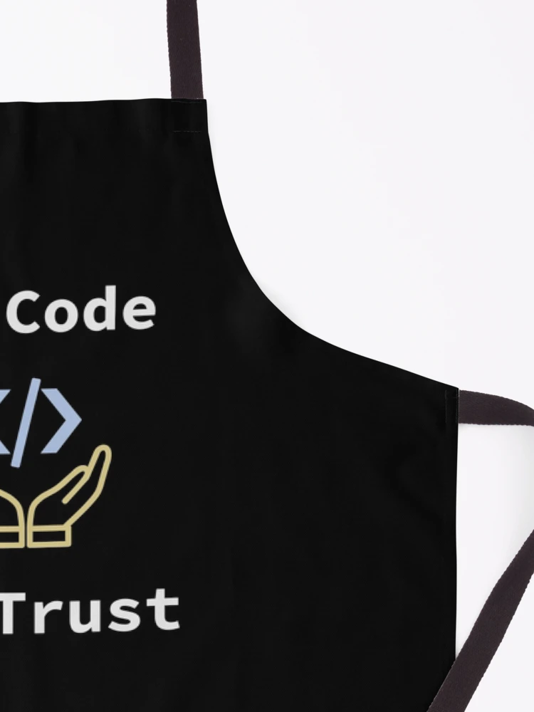 Thumbnail 3 of 6, Apron, In Code We Trust, Source Code, Software Engineer, Computer Science, Web Code, Web, WWW, Programming Humor, HTML Tag designed and sold by Max-Wear.