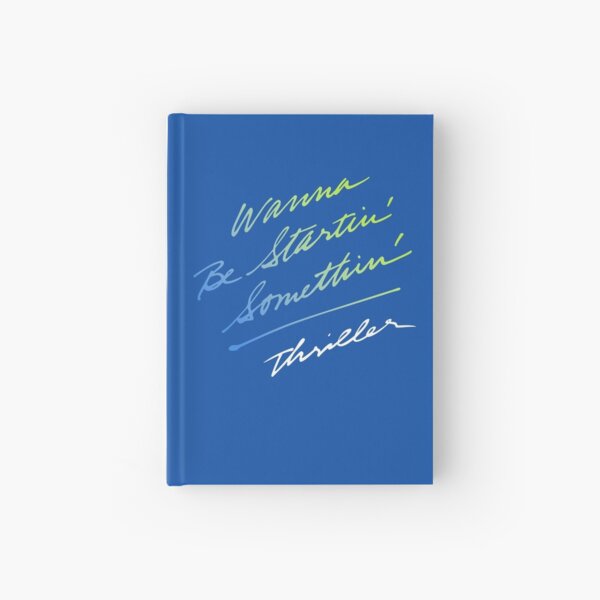 WANNA BE STARTIN' SOMETHIN' (Michael Jackson - Thriller) Hardcover Journal