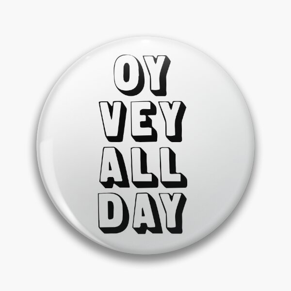 Item preview, OY VEY ALL DAY designed and sold by MadEDesigns.