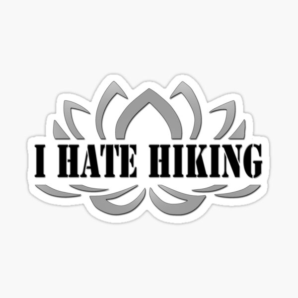 I Hate Hiking Sticker