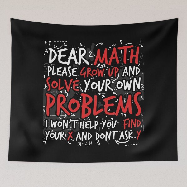 Item preview, Dear Math Please Grow Up And Solve Your Own Problems School designed and sold by shirti.