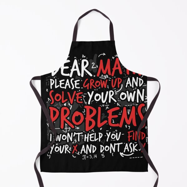 Item preview, Dear Math Please Grow Up And Solve Your Own Problems School designed and sold by shirti.