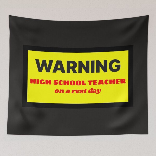 Item preview, Warning High School Teacher on a Rest Day designed and sold by QuotesDogma.