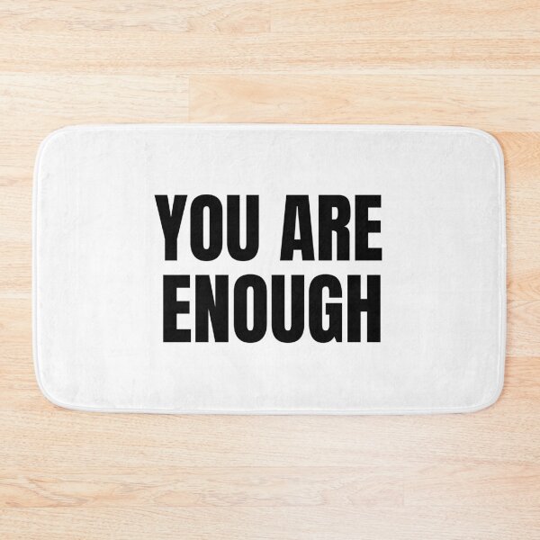 Item preview, YOU ARE ENOUGH QUOTE designed and sold by TrinityGIRL.
