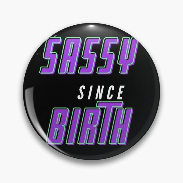 Item preview, Sassy Since Birth Shirt designed and sold by BBillionShop.
