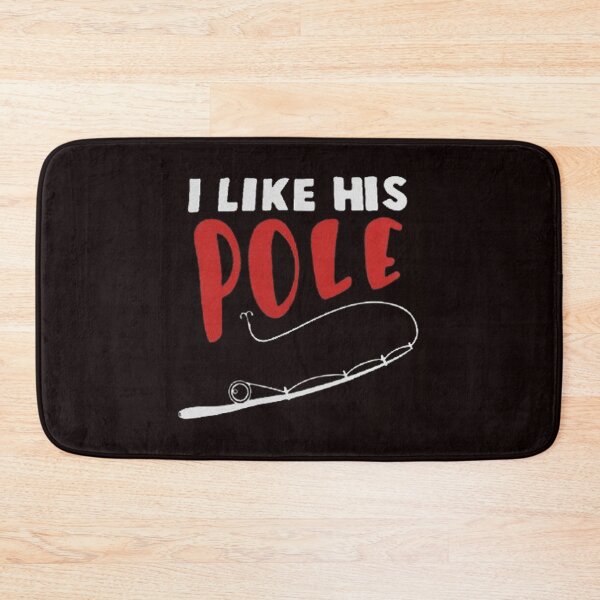 Item preview, I Like His Pole, Fishing Quote, Fishing Design, Funny Fishing designed and sold by Aerial Addicts.