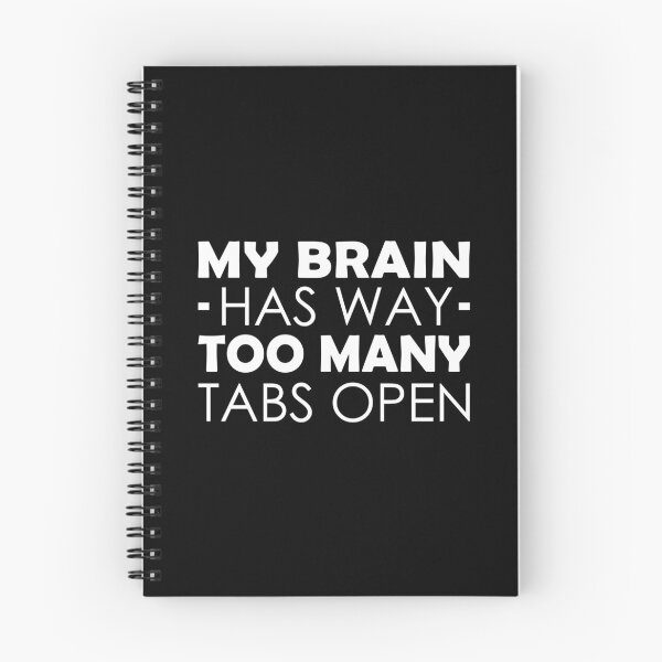 Item preview, My Brain Has Way Too Many Tabs Open designed and sold by T-shirt For You.