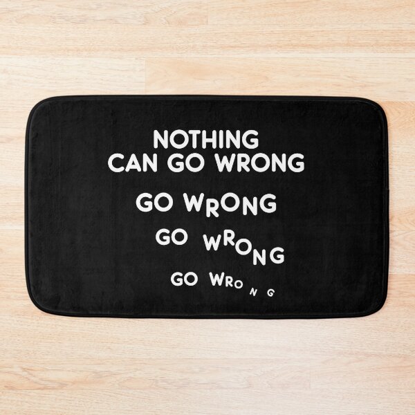 Item preview, Funny Quote - Nothing Can Go Wrong designed and sold by Primroaddesigns.