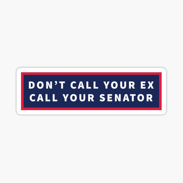Item preview, don't call your ex call your senator decal and laptop sticker, bumper and car friendly, red white and blue designed and sold by QuoteSpirations.